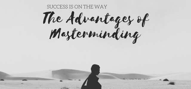 The Advantages of Masterminding